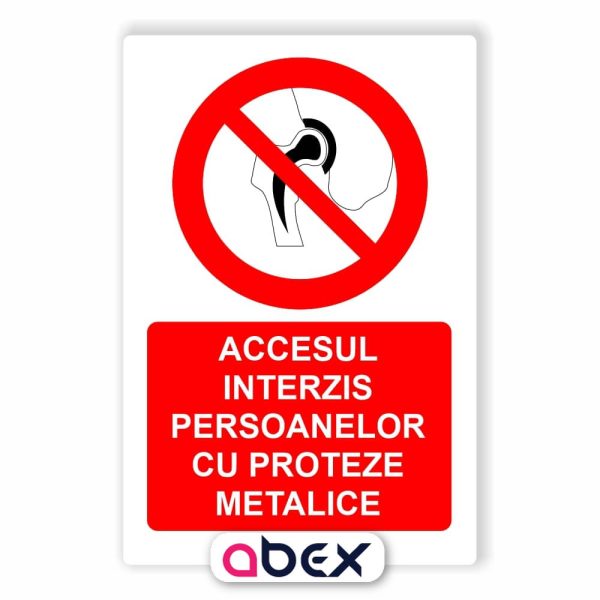 Accesul interzis persoanelor cu proteze metalice – Panou Indicator de Interzicere