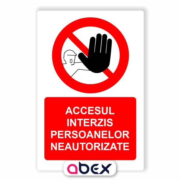 Accesul interzis persoanelor neautorizate – Panou Indicator de Interzicere