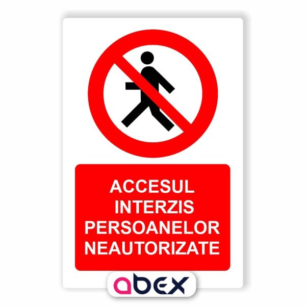 Accesul interzis persoanelor neautorizate – Panou Indicator de Interzicere