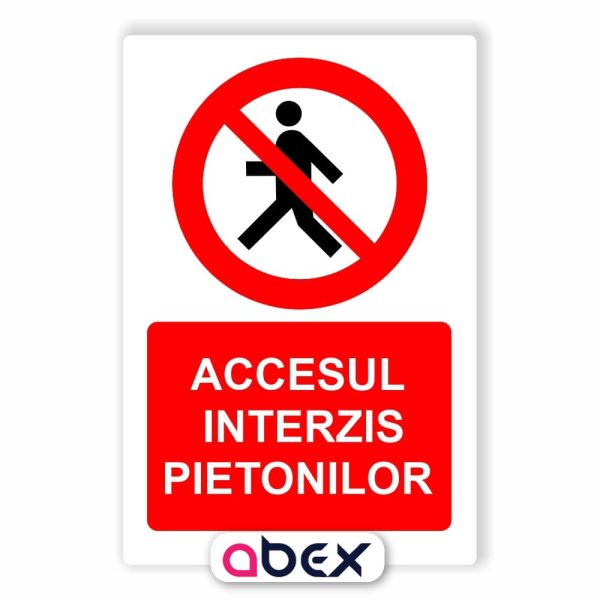 Accesul interzis pietonilor – Panou Indicator de Interzicere