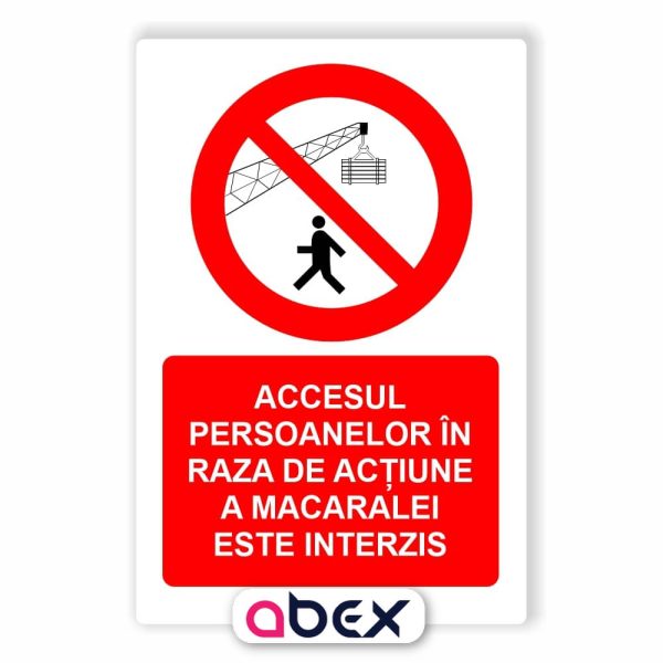 Accesul persoanelor in raza de actiune a macaralei este interzis – Panou Indicator de Interzicere