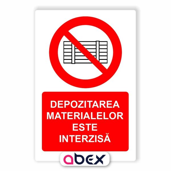 Depozitarea materialelor este interzisa – Panou Indicator de Interzicere