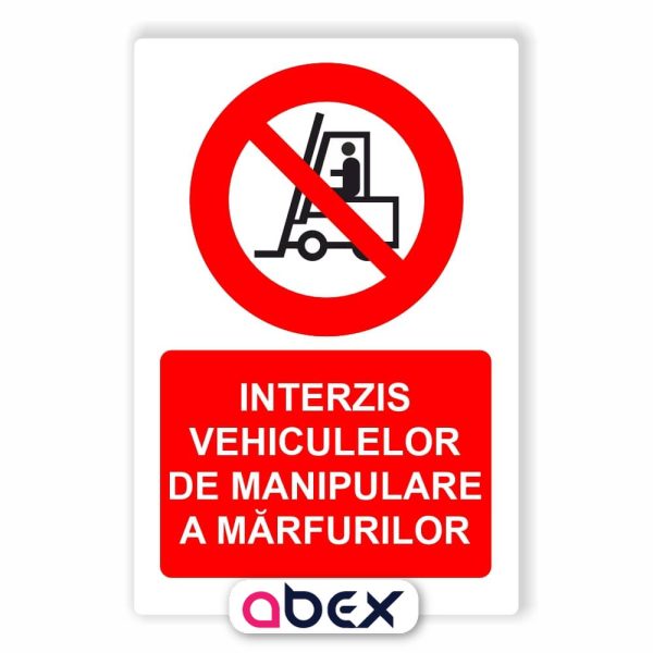 Interzis vehiculelor de manipulare a marfurilor – Panou Indicator de Interzicere