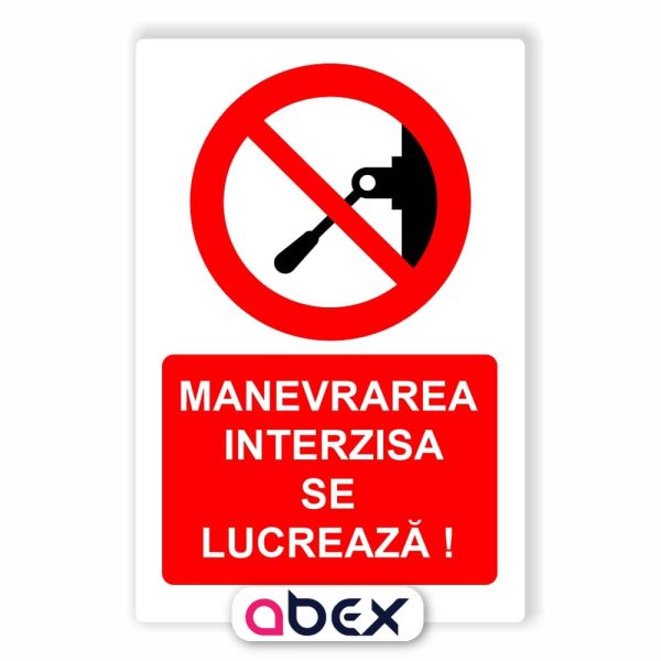 Manevrarea interzisa se lucreaza – Panou Indicator de Interzicere