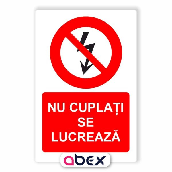 Nu cuplati se lucreaza – Panou Indicator de Interzicere