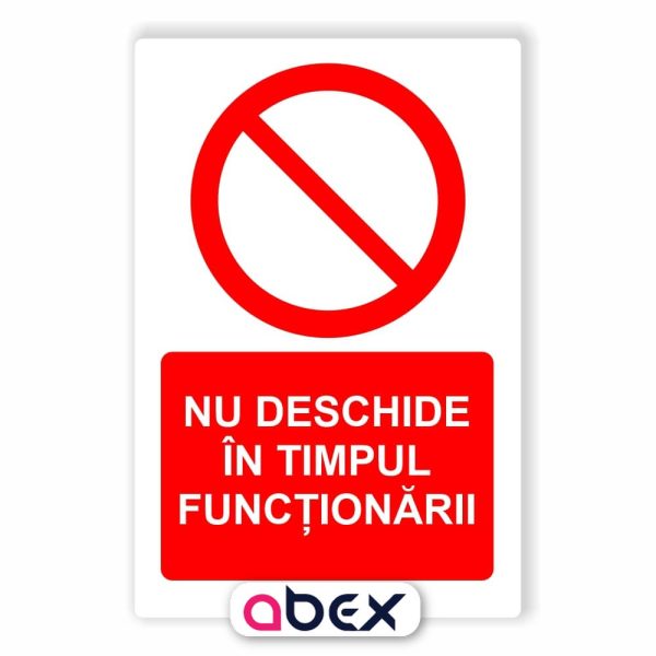 Nu deschide in timpul functionarii – Panou Indicator de Interzicere